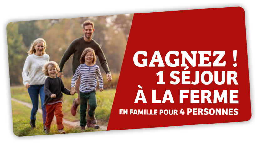 Gagnez ! 1 séjour à la ferme en famille pour 4 personnes